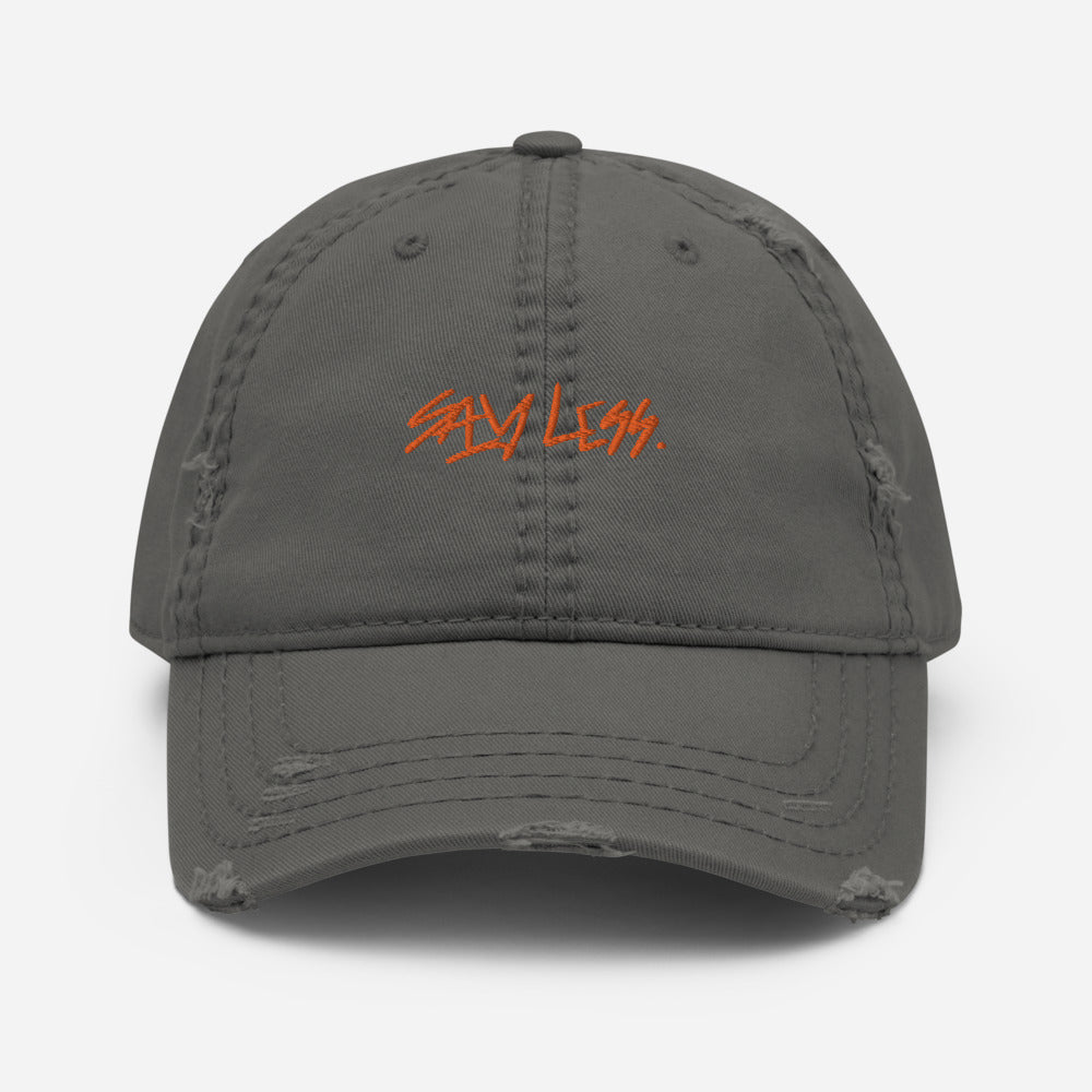 Say Less Distressed Dad Hat - ShamelessAve