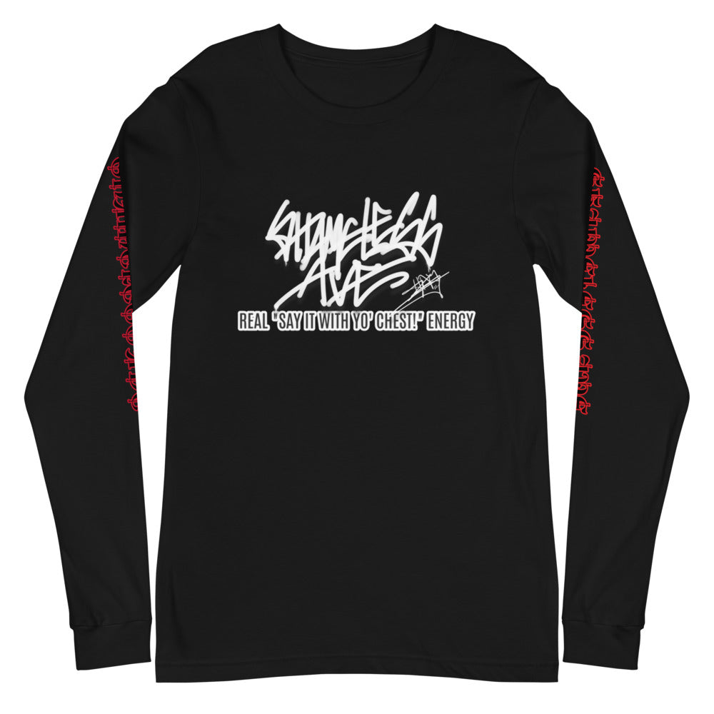 Real Say It With Your Chest Energy! Long Sleeve